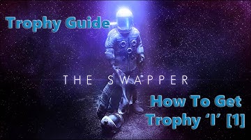 The Swapper Trophy Guide - How To Get Trophy I [1] PS Plus Free Game Of The Month January