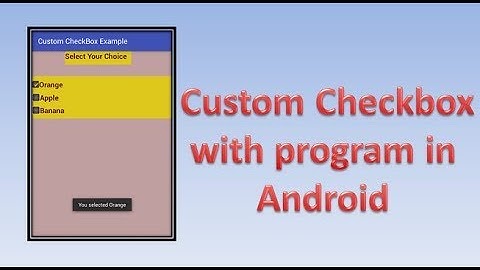 Custom Checkbox with program in Android,#38