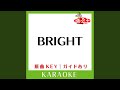 BRIGHT (カラオケ) (原曲歌手:三代目 J Soul Brothers)