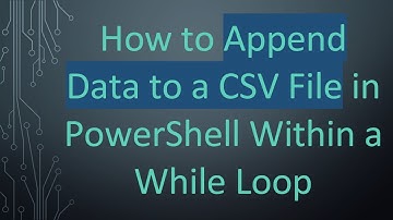 How to Append Data to a CSV File in PowerShell Within a While Loop