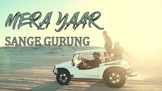 SANGE GURUNG - MERA YAAR(ORIGINAL)