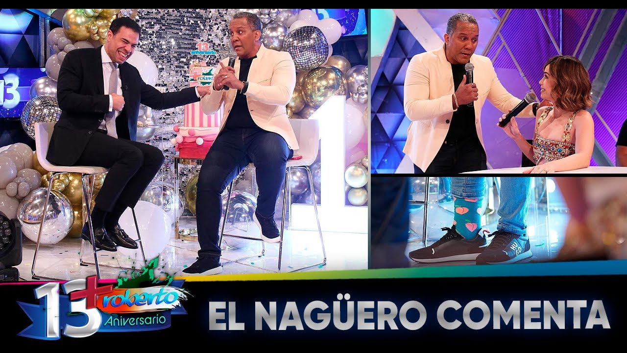 El Nagüero comenta  - MAS ROBERTO - 13 Aniversario
