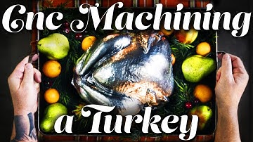 CNC Machining a Thanksgiving TURKEY