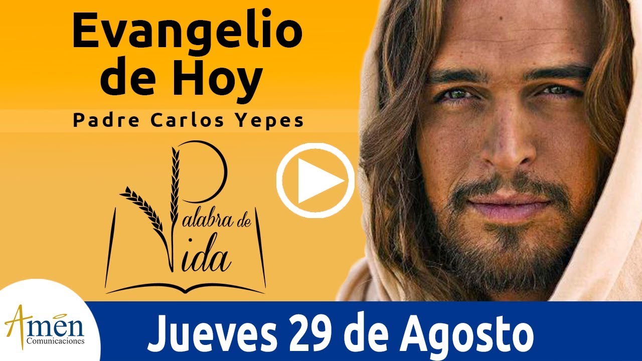 Evangelio de Hoy Jueves 29 de Agosto de 2019 l Padre Carlos Yepes crecimiento personal y autoayuda
