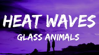 Glass Animals - Heat Waves [Lyrics]