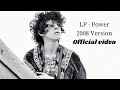 LP - Power (2008 Version) (Official Video)