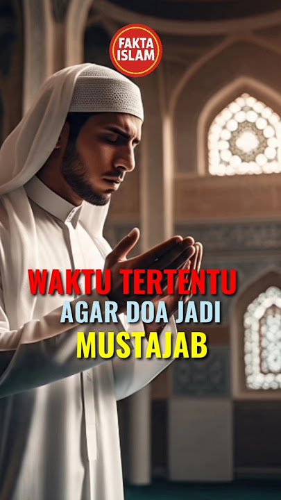 BERDOA SI WAKTU MUSTAJAB