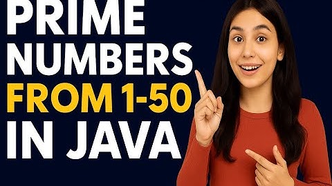 Prime Numbers from 1 to 50 in Java | Prime number from 1 to 100 | Beginner Friendly Tutorial