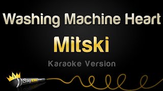 Video thumbnail of "Mitski - Washing Machine Heart (Karaoke Version)"