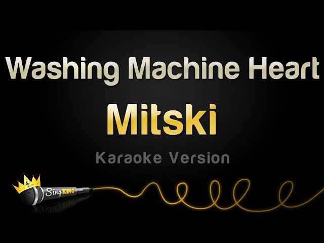 Mitski - Washing Machine Heart (Karaoke Version) class=