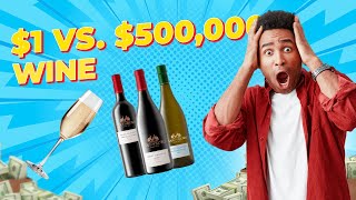 Ultimate Wine Showdown: $1 vs. $500,000