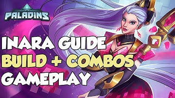 HOW TO PLAY INARA EASILY! BUILD, COMBOS, AND GAMEPLAY - PALADINS