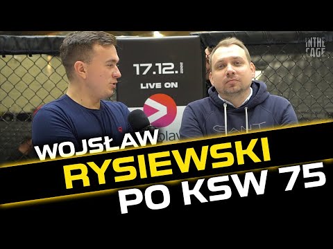 Wojsław RYSIEWSKI o kontrowersjach, zwycięzcach i przegranych po KSW 75