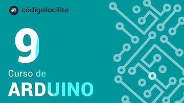 9.- Introducción a la programación en Arduino - Curso Gratuito de Arduino