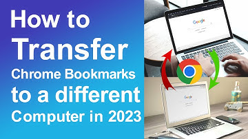 How to Transfer Chrome Bookmarks to a different Computer in 2023
