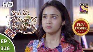 Yeh Un Dinon Ki Baat Hai - Ep 316 - Full Episode - 6th December, 2018 Yeh Un Dinon Ki Baat Hai - Ep 316 - Full Episode - 6th December, 2018