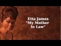 My mother in law  etta james