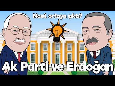 Tayyip Erdoğan ve Ak Parti Nasıl Ortaya Çıktı?