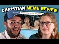 Trying to get my wife to laugh at Christian Memes...