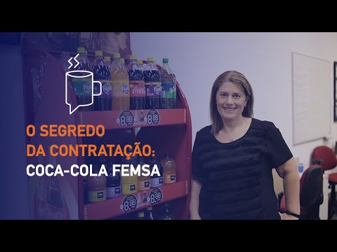O segredo da Contratação: Coca-Cola FEMSA