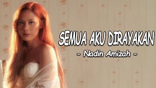 Nadin Amizah - SEMUA AKU DIRAYAKAN (Lirik Lagu)