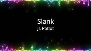 Slank - Jl  Potlot
