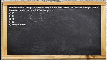 94 is divided into two parts in such a way that the fifth part of the first and the eight part of th