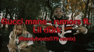 Gucci mane - rumors Ft. Lil durk (randybeats079 remix)