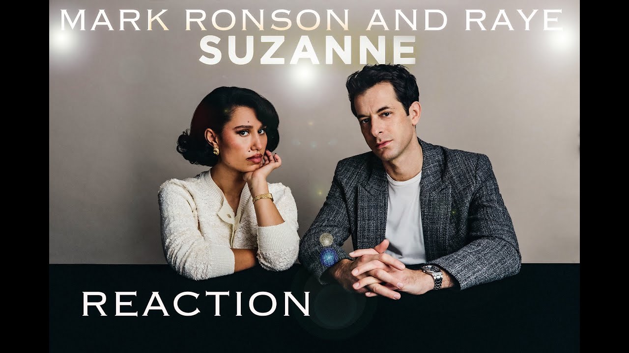 Mark Ronson, RAYE - Suzanne - LET's TALK ABOUT IT!!!