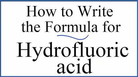 How to write the formula for Hydrofluoric acid (HF)