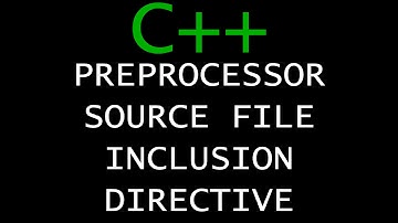 C++ Programming Tutorial 70 - Preprocessor Source File Inclusion Directive