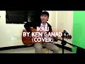 ikaw by Ken Ganad (cover)