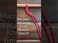 Macrame Basic Knots Tutorial| Easy steps for beginners | Class17 | DIY | Boho style | Handmade #diy