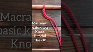 Macrame Basic Knots Tutorial| Easy steps for beginners | Class17 | DIY | Boho style | Handmade #diy