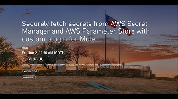 Securely fetch secrets from AWS Secret Manager and AWS Parameter Store  | Frisco MuleSoft Meetups