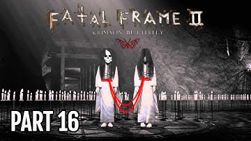 Fatal Frame II: Crimson Butterfly - Part 16 | First Playthrough