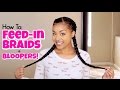 How To:: Feed-In Braids + BLOOPERS! | Protective Style