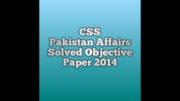 CSS Pakistan Affairs Complete Solved Objective Paper 2014 || CSS Pakistan Affairs Past Paper MCQs