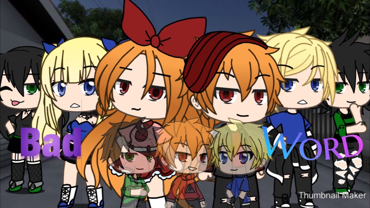Bad word GLMV{powerPUNK girls past}2/2 {ft.rowdyrude boys}