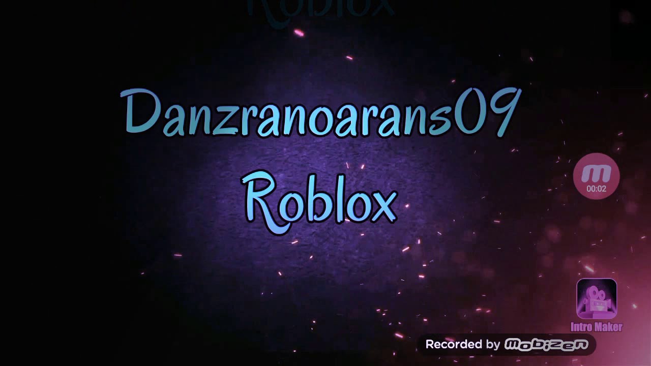 Danzranoarans09 Roblox Intro Old 720p - 