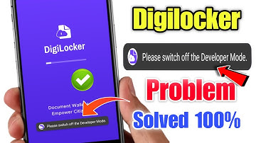 Digilocker please switch off the developer mode | Please switch off the developer mode digilocker