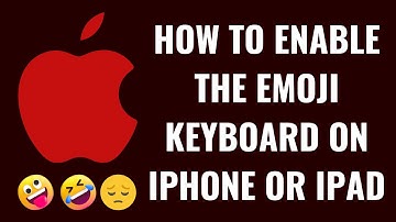 How to Enable the Emoji Keyboard on iPhone or iPad