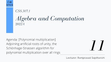 [CSS.307.1] Algebra and Computation - Lecture 11