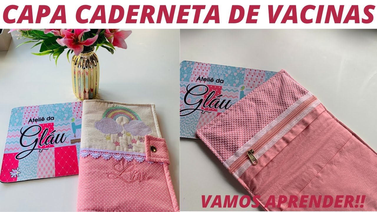 Capa para Caderneta de Vacinas - Costura Criativa - Passo a Passo - Atelie da Glau