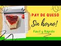 🧀 Cómo hacer PAY DE QUESO receta fácil y deliciosa 😋 | SIN HORNO | cocina casera 👩‍🍳🍰