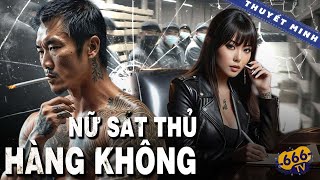 NỮ SÁT THỦ HÀNG KHÔNG | Bom Tấn Hành Động Xã Hội Đen Kịch Tính Nhất | Phim Lẻ 2024 | 4K HD | 666TV