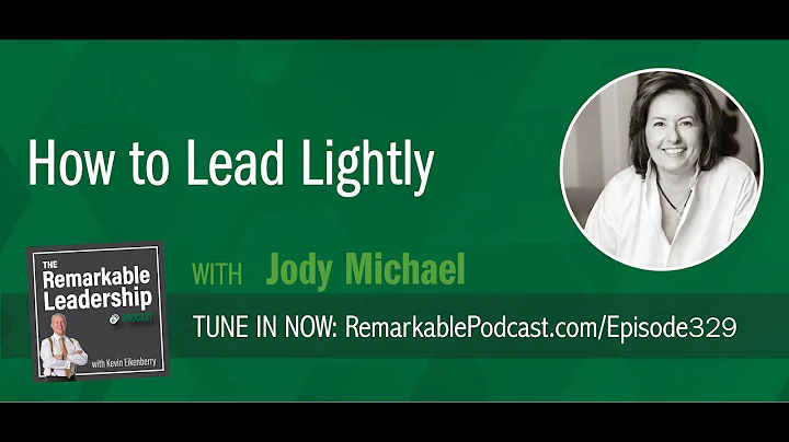 How to Lead Lightly with Jody Michael