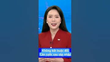 Không bắt buộc cấp đổi Căn cước công dân sau khi sáp nhập