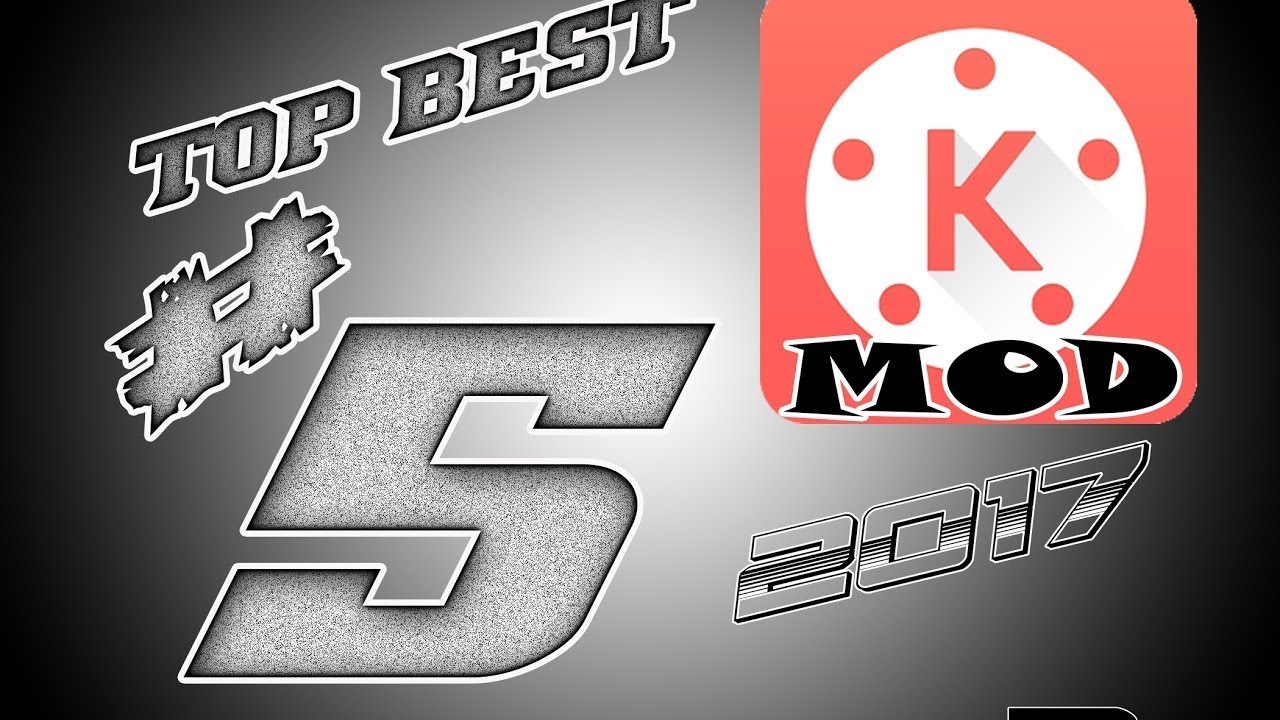 5 TOP Best KineMaster Mod apk in 2017