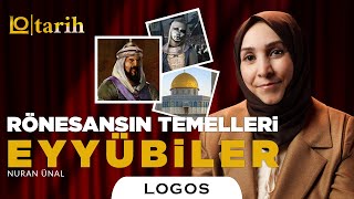 Rönesansın Temelleri Eyyübiler Nuran Ünal Ile Logos Tarih - 6. Bölüm